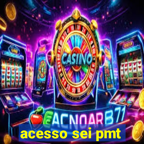 acesso sei pmt